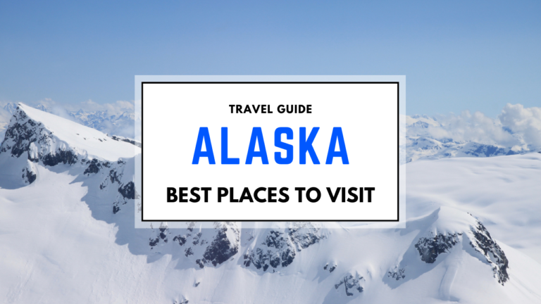 Best Places to Visit in Alaska